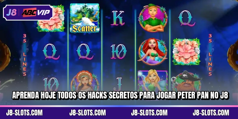 Aprenda hoje todos os hacks secretos para jogar Peter Pan no J8