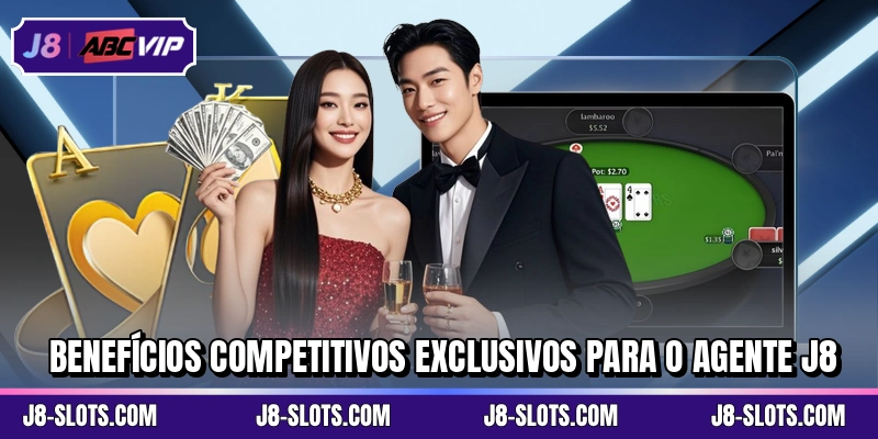 Benefícios competitivos exclusivos para o agente J8