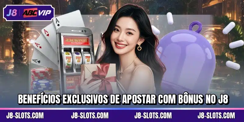 Benefícios exclusivos de apostar com bônus no J8