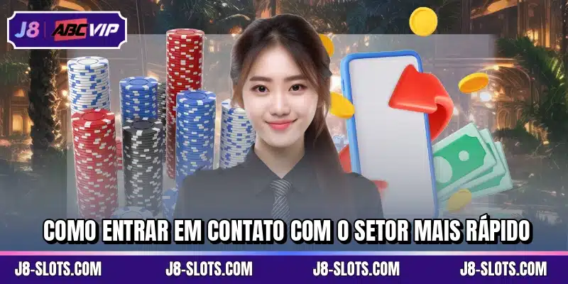 Como entrar em contato com o setor mais rápido