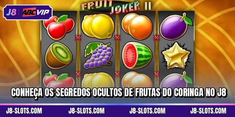 Conheça os segredos ocultos de Frutas do Coringa no J8