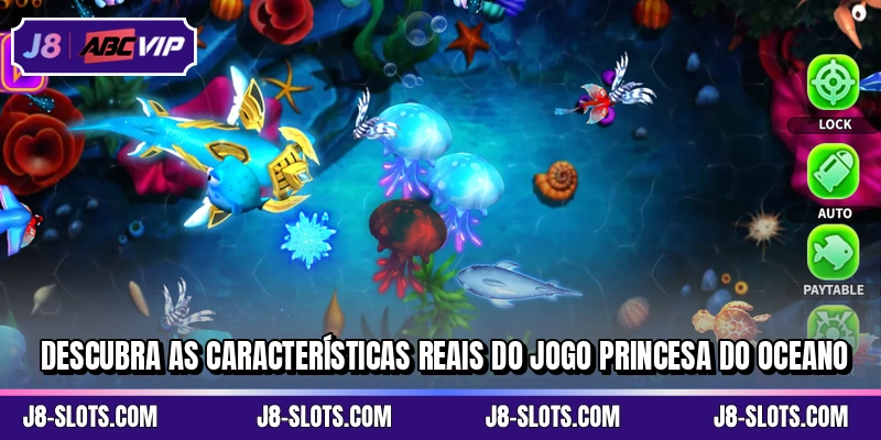 Descubra as características reais do jogo Princesa do Oceano
