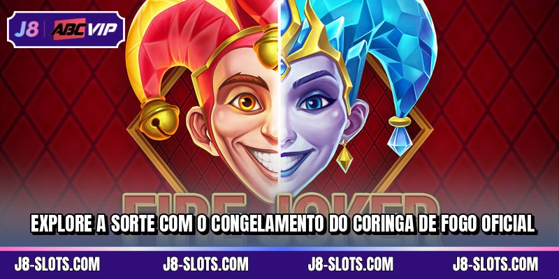 Explore a sorte com o Congelamento do Coringa de Fogo oficial