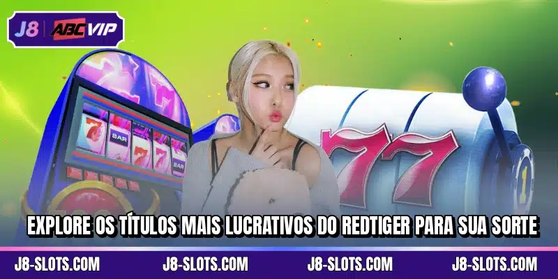 Explore os títulos mais lucrativos do RedTiger para sua sorte
