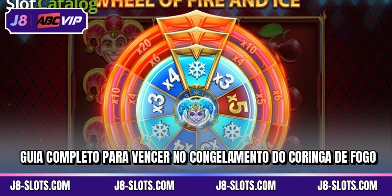Guia completo para vencer no Congelamento do Coringa de Fogo