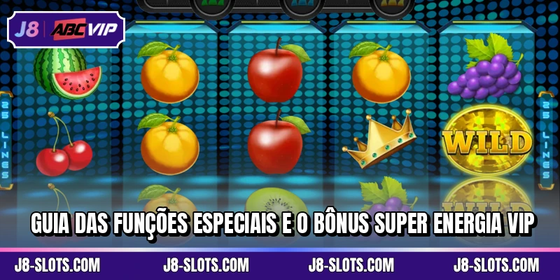 Guia das funções especiais e o bônus Super Energia VIP