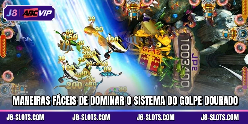 Maneiras fáceis de dominar o sistema do Golpe Dourado