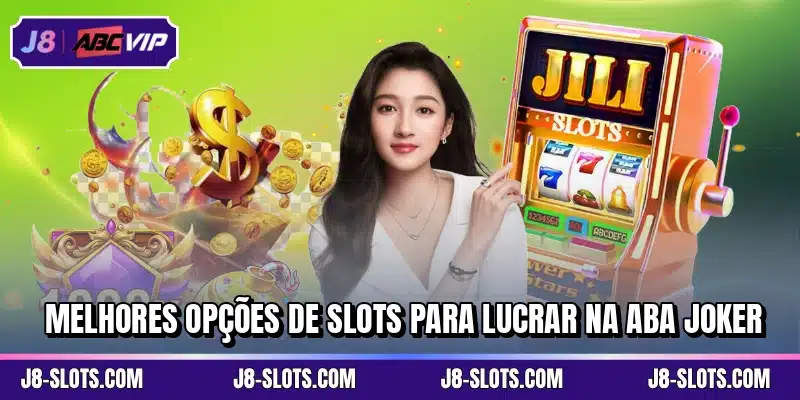 Melhores opções de slots para lucrar na aba Joker