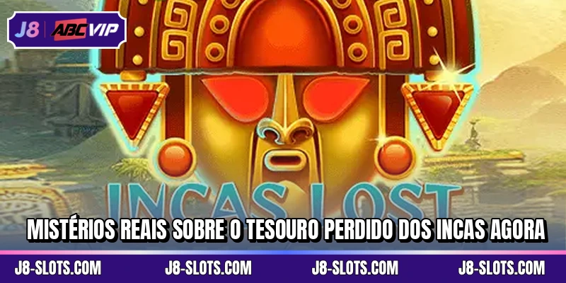 Mistérios reais sobre O Tesouro Perdido dos Incas agora