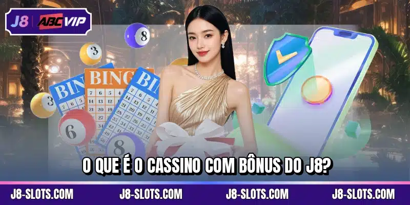 O que é o cassino com bônus do J8?