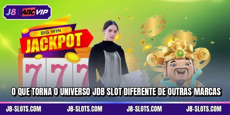 O que torna o universo JDB Slot diferente de outras marcas