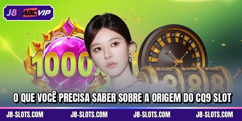 O que você precisa saber sobre a origem do CQ9 Slot
