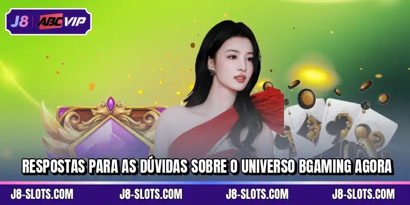 Respostas para as dúvidas sobre o universo BGaming agora