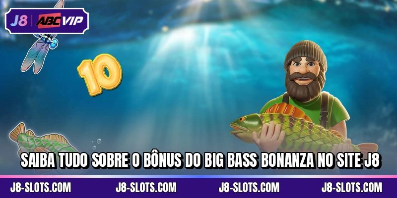 Saiba tudo sobre o Bônus do Big Bass Bonanza no site J8