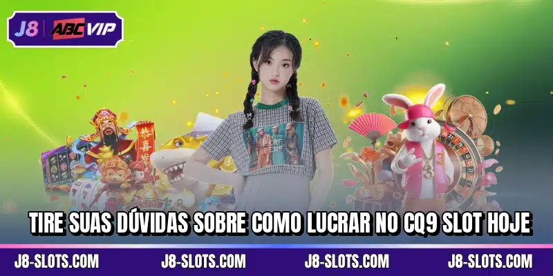 Tire suas dúvidas sobre como lucrar no CQ9 Slot hoje