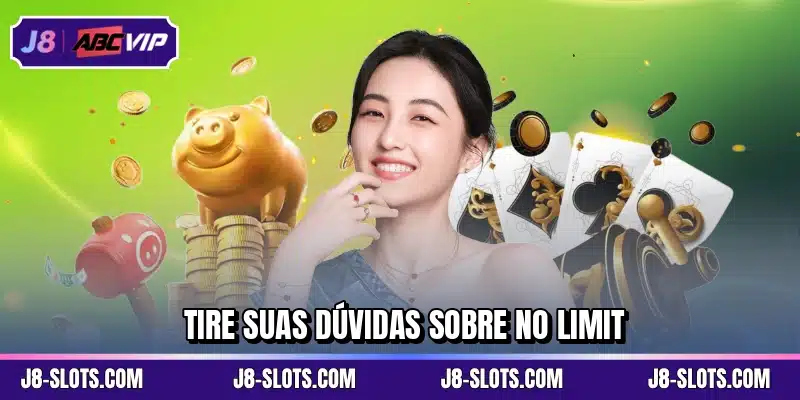 Tire suas dúvidas sobre No Limit