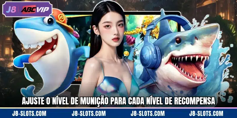 Ajuste o nível de munição para cada nível de recompensa
