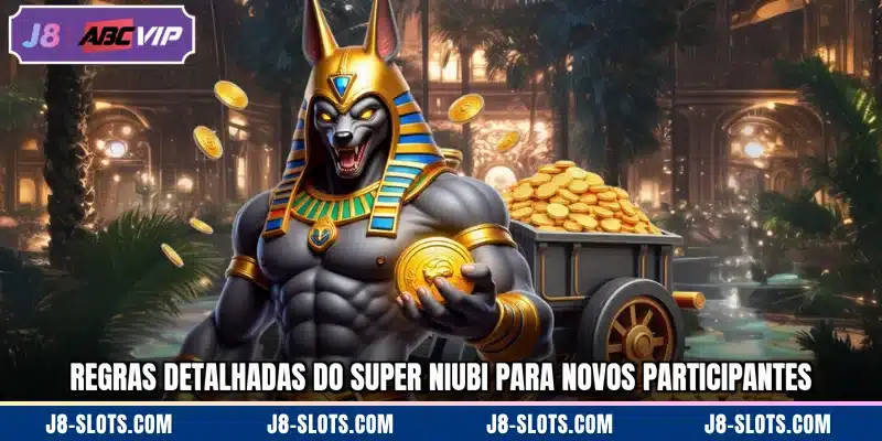 Regras detalhadas do Super Niubi para novos participantes