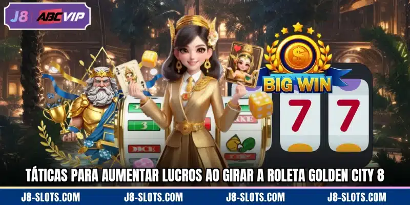 Táticas para aumentar lucros ao girar a roleta Golden City 8