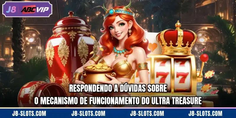 Respondendo a dúvidas sobre o mecanismo de funcionamento do Ultra Treasure