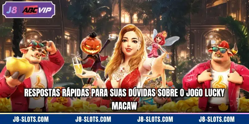 Respostas rápidas para suas dúvidas sobre o jogo Lucky Macaw