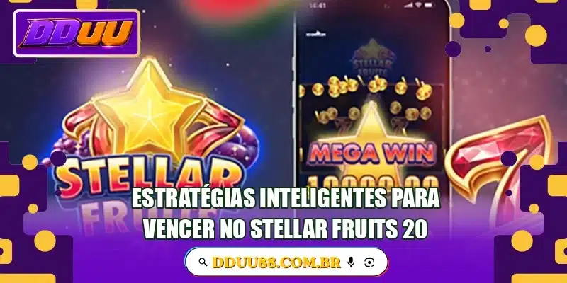 Estratégias inteligentes para vencer no Stellar Fruits 20