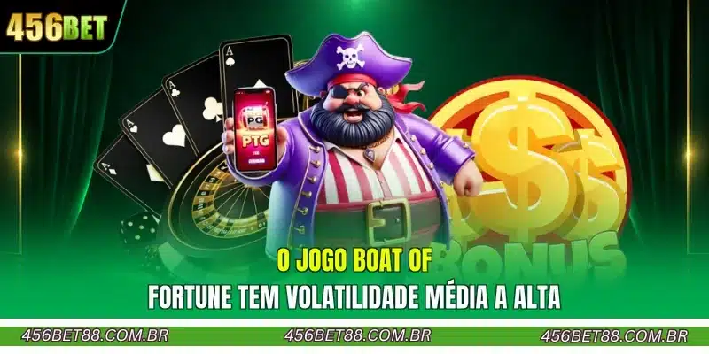 O jogo Boat Of Fortune tem volatilidade média a alta