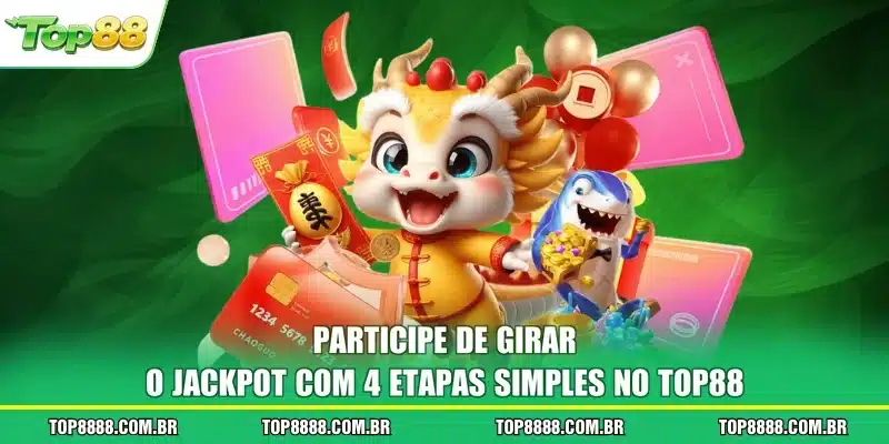 Participe de girar o jackpot com 4 etapas simples no TOP88