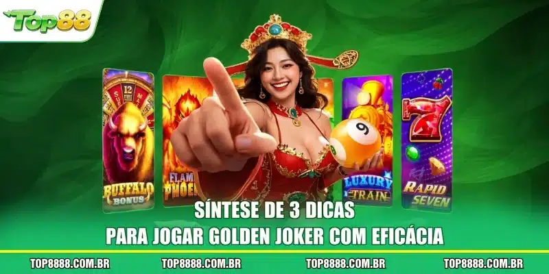 Síntese de 3 dicas para jogar Golden Joker com eficácia